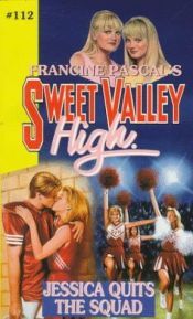 book cover of Jessica Quits the Squad (Sweet Valley High) by Francine Pascal