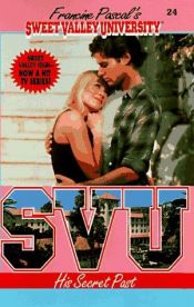 book cover of Sweet Valley University #24: His Secret Past by Francine Pascal