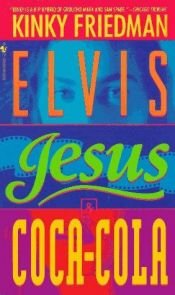 book cover of Elvis, Jeesus ja coca-cola by Kinky Friedman