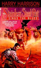book cover of The Stainless Steel Rat Sings the Blues (Stainless Steel Rat, book 6) by Χάρι Χάρισον