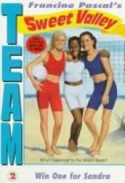 book cover of Team Sweet Valley #2: Win One for Sandra by Francine Pascal