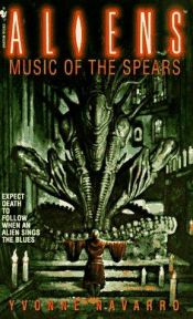 book cover of Music of the Spears : Aliens Series (Aliens Series) by Yvonne Navarro