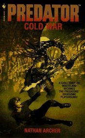 book cover of Predator: Cold War (Predator) by Nathan Archer