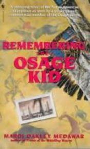 book cover of Remembering the Osage Kid by Mardi Oakley Medawar