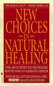 book cover of New Choices In Natural Healing by Editors of Prevention