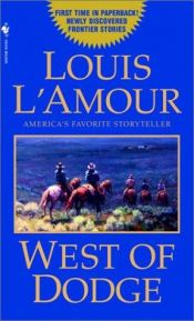 book cover of West of Dodge : frontier stories by Louis L'Amour