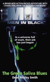 book cover of Men In Black : Green Saliva Blues by Dean Wesley Smith