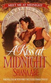 book cover of A Kiss At Midnight by Shana Abe