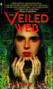 book cover of The veiled web by 凯萨琳·艾萨萝