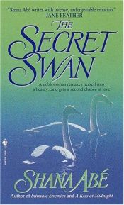 book cover of The secret swan by Shana Abe