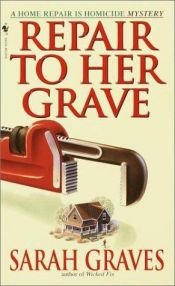 book cover of Repair to Her Grave (Home Repair Is Homicide #4) by Sarah Graves