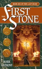 book cover of The First Stone: Book Six of The Last Rune (Last Rune) by Mark Anthony