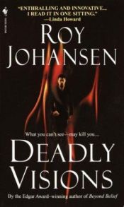 book cover of Deadly Visions by Roy Johansen