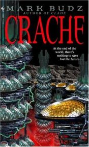 book cover of Crache (Clade Sequel) by Mark Budz