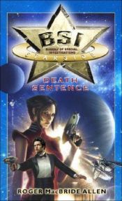 book cover of Death Sentence (BSI: Starside #2) by Roger MacBride Allen