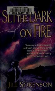 book cover of Set the Dark on Fire by Jill Sorenson