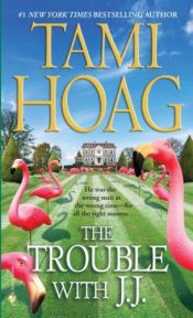 book cover of The Trouble With J.J. (Loveswept, No 253) by Tami Hoag