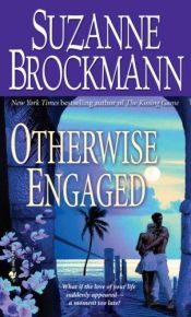 book cover of Otherwise Engaged (Sunrise key #3) by Suzanne Brockmann