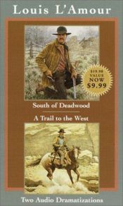 book cover of South of Deadwood and A Trail to the West (Louis L'Amour) by Louis L'Amour