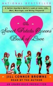 book cover of The Sweet Potato Queens' Book of Love by Jill Conner Browne