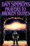 Prayers to broken stones; a collection