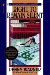 book cover of Right to Remain Silent: A Connor Westphal Mystery by Penny Warner