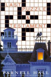 book cover of Last Puzzle & Testament (Puzzle Lady Mysteries 2) by Parnell Hall