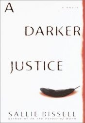 book cover of A Darker Justice by Sallie Bissell