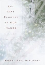 book cover of Lay That Trumpet in our Hands by Susan Carol Mccarthy