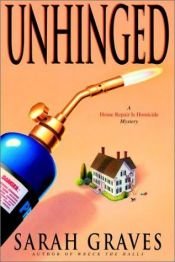 book cover of Unhinged (A Home Repair is Homicide Mystery #6) by Sarah Graves