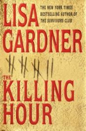 book cover of The Killing Hour by Lisa Gardner