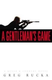 book cover of A gentleman's game : a Queen & Country novel by Greg Rucka