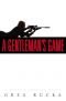 A gentleman's game : a Queen & Country novel