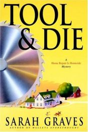 book cover of Tool & Die (Home Repair Is Homicide Mysteries) by Sarah Graves