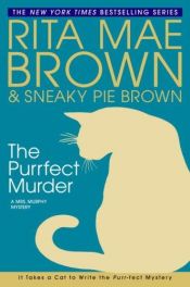 book cover of The Purrfect Murder : a Mrs. Murphy mystery by Sneaky Pie Brown|Браун, Рита Мэй