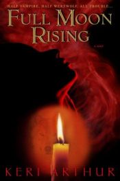 book cover of Full moon rising by Keri Arthur