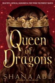 book cover of The Drakon #3: Queen of Dragons by Shana Abe