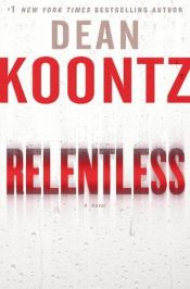 book cover of Relentless by Дин Кунц