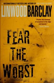 book cover of Fear the Worst by Linwood Barclay