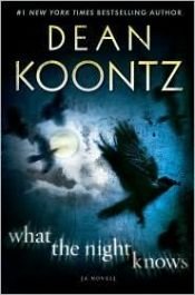 book cover of What the Night Knows by Dean R. Koontz