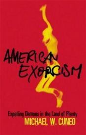 book cover of American Exorcism by Michael Cuneo