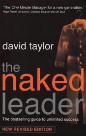 book cover of The naked leader. Der Ein-Minuten-Manager für die neue Generation by David Taylor