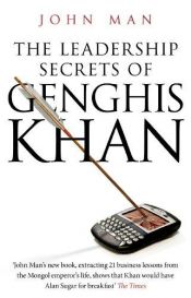 book cover of The Leadership Secrets of Genghis Khan by John Man