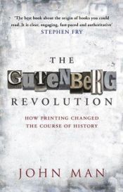 book cover of The Gutenberg revolution by John Man