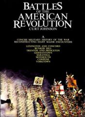book cover of Battles Of The American Revolution by Curt Johnson