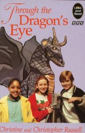 book cover of Through the Dragon's Eye by Christine Russell