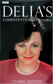 book cover of Delia's Complete Cookery Course by Delia Smith