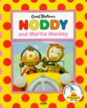 book cover of Noddy and Martha Monkey (Noddy Miniature Books) by Enid Blyton