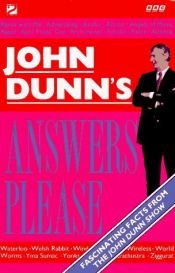 book cover of John Dunn's Answers Please by John Dunn