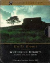 book cover of Wuthering Heights (BBC Classic Collection) A BBC Radio 4 Full-Cast Dramatisation on four cassette tapes by Emily Brontë